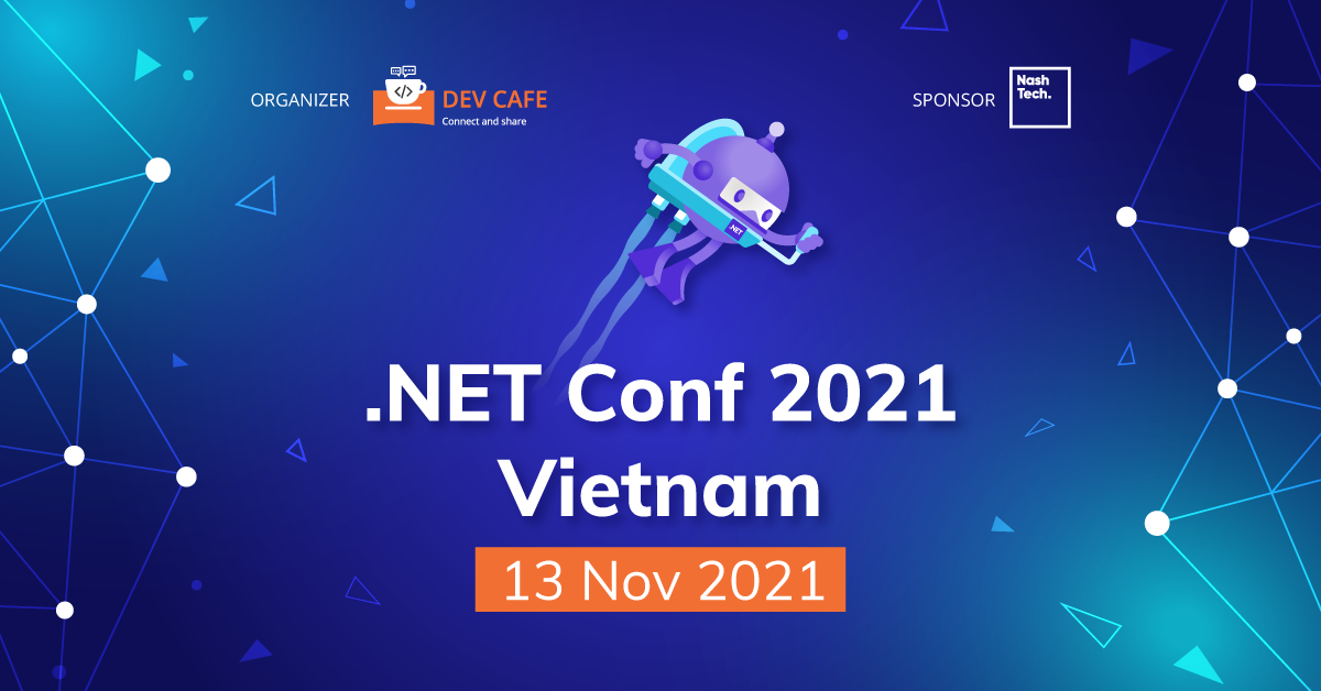 DEV Cafe - .NET Conf 2021 Vietnam